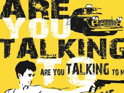 Taxi Driver tribute poster black grungy type robert dinero taxi cab taxi driver yellow