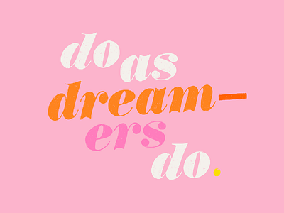 Do As Dreamers Do disney quote serif texture typography