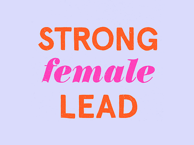 Strong Female Lead girlboss quote texture type treatment typography