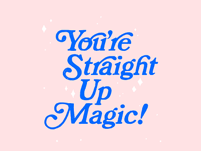 You're Straight Up Magic* colorful type hand lettering lettering magic procreate texture typography