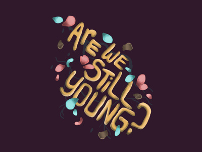 Are we still young? digital lyrics monstercat painting type typography
