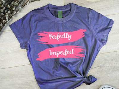 Perfectly imperfect t-shirt