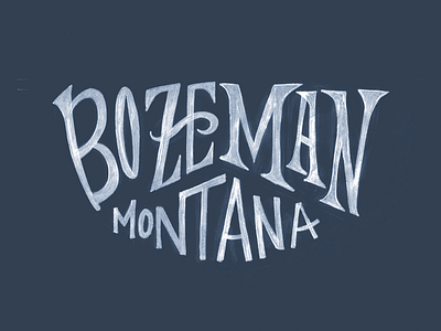 Bozeman, Montana bozeman drawn hand lettering lettering montana sketch type