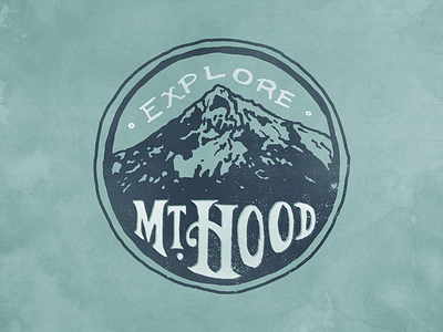 Explore Mt. Hood badge drawn explore hand type hiking lettering mountain mt. hood
