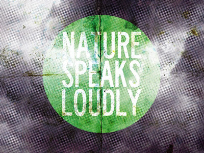 Nature Speaks Loudly nature poster texture typography