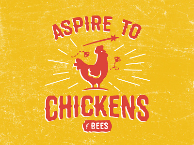 aspire to chickens badge bees chicken design graphicdesign illustration inspiration logo logodesign type typography vector