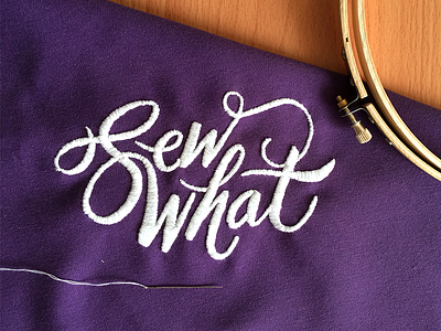 Sew What - Embroidered embroidery lettering