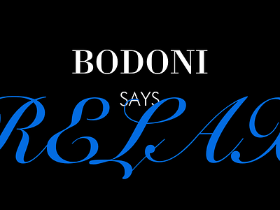 Bodoni Says Relax bodoni lettering type typography
