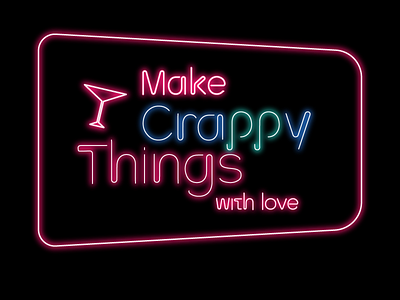 Crappy Things - Neon Sign neon neon sign type typography