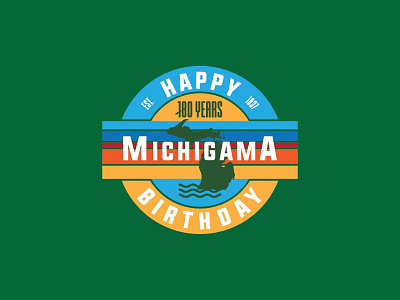 Happy 180th Birthday Michigama badge big water birthday michigama michigan state