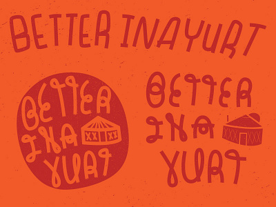 BETTER IN A YURT backpacking colorado denver fort collins hand lettering hiking mountains nature outdoors yurt