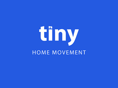 Concept for a logo for a Tiny House Movement blue brand identity branding hidden meaning home house logo movement negative space tiny tinyhouse typography white