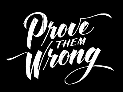 Prove Them Wrong brush design lettering typography