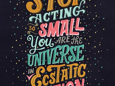 Stop Acting So Small design lettering quote rumi typography