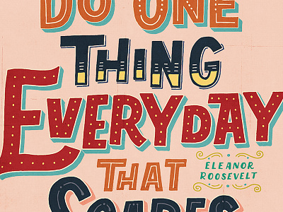 Do One Thing Everyday That Scares You design lettering typography