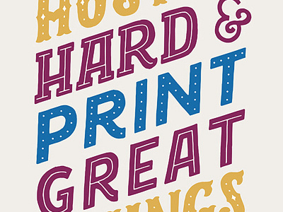 Print Great Things hustle poster press print