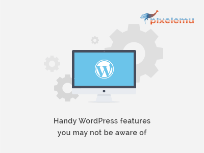 Handy WordPress features you may not be aware of. wordpress wordpress tutorial