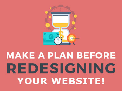 Make a plan before redesigning your website