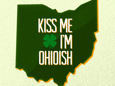 Kiss Me I'm... Ohioish clover day im irish kiss me ohio ohioish patrick patricks patty pattys saint shamrock