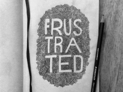 Frustrated cross hatching hand lettering pencil sketch typography