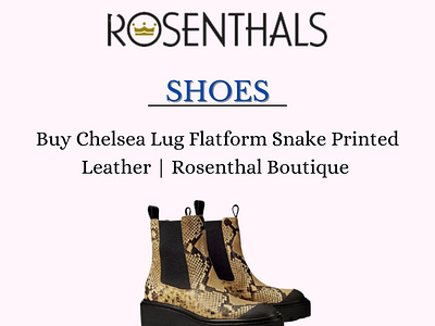 Buy Chelsea Lug Flatform Snake Printed Leather | Rosenthal Bouti