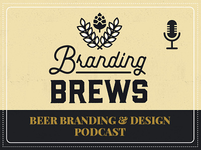Branding Brews Podcast beer beer branding branding hops marketing podcast wheat