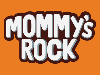 Mommy's Rock 2 apparel lettering mom rock type