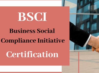 Chứng nhận BSCI – trách nhiệm xã hội trong kinh doanh