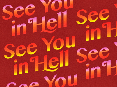 Hell advertising design gradient hell see you there type