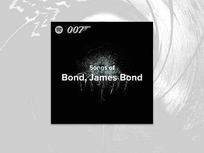 #1.7 Album Covers | Spotify: Songs of the James Bond 007 album album cover album cover design james bond music music album playlist spotify