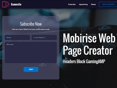 Mobirise Web Page Creator — Headers Block GamingAMP bootstrap builder design digital download free html5 illustration jquery mobile mobirise responsive software template webdesign webdevelopment website website builder website creator website maker