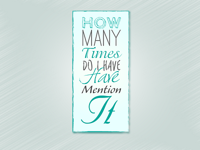 How Many Times Do I Have to Mention It blue illustrator logo logodesign white