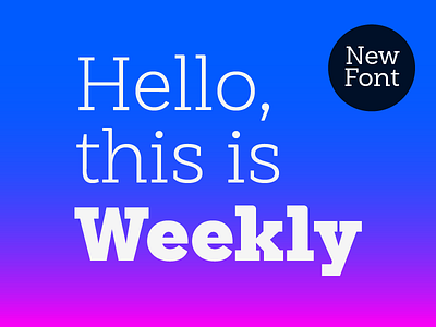 Weekly my new font