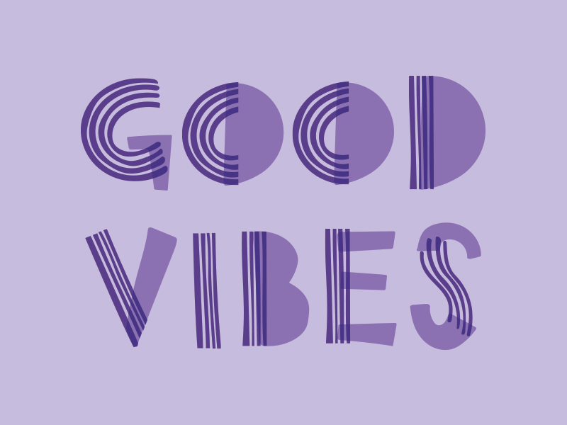 Good vibes by Jen Pace Duran on Dribbble