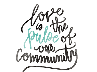 Love is the Pulse of our Community