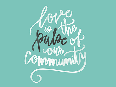 Love is the Pulse of our Community – other colorway hand lettering hand type lettering type typography