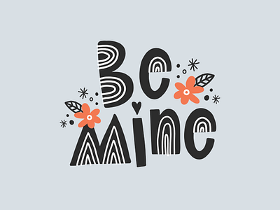 Be Mine be mine doodles hand lettering hand type illustration lettering love type valentine valentines day