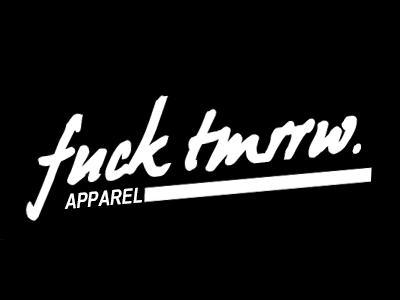 fuck tmrrw. apparel black blackwhite fashion lifestyle logo white