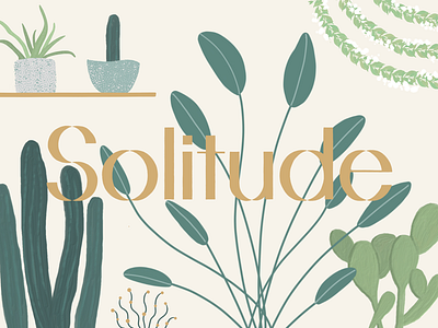 Solitude cactus garden illustration lettering plants visual design