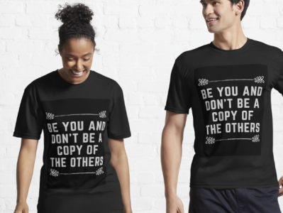 BE YOU AND DON'T BE A COPY OF THE OTHERS Classic T-Shirt