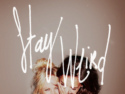Stay Weird hand drawn type lettering stay weird typography
