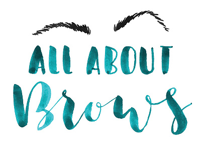 All About Brows beauty brushlettering calligraphy handdrawn handlettering icondesign illustration logo ui