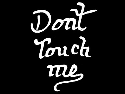 Don't Touch Me brush calligraphy paranoia script