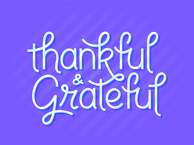 Thankful & Grateful 2017 2018 grateful lettering new year thankful type typography