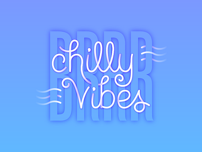 Chilly Vibes chilly cold design freezing illustration illustrator lettering simple vector vibes weather winter