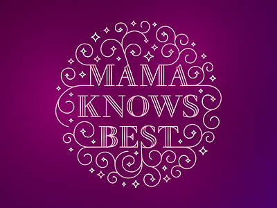 Mama Knows Best design flourish lettering lines mom mother stroke type typography