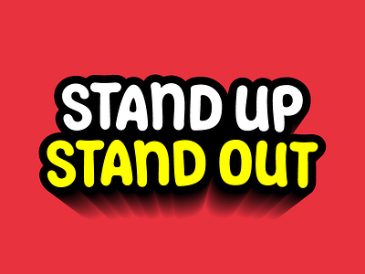 Stand Up and Stand Out 2018 letter lettering speak out stand out stand up type typography