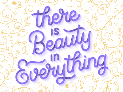 Beauty in Everything beautiful beauty design elegant everything flourishes flower gold lettering letters line monoline purple script type typography