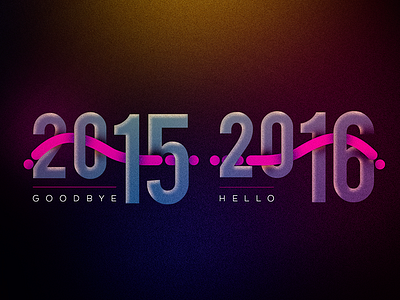 Goodbye 2015 / Hello 2016 2015 2016 goodbye happy new year hello