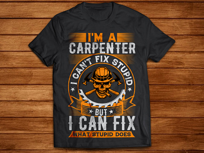 I'M A CARPENTER best t shirt